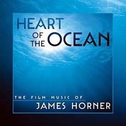 Heart of the Ocean : The Film Music of James Horner Soundtrack (James Horner) - CD cover