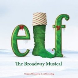 Elf - The Broadway Musical Soundtrack (Chad Beguelin, Matthew Sklar) - CD cover