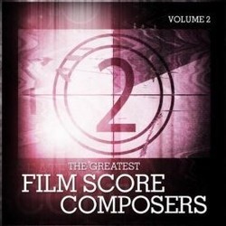 The Greatest Film Score Composers Volume 2 Soundtrack (Various Artists) - CD cover