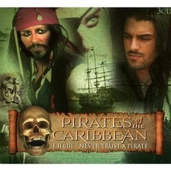 Pirates of the Caribbean I,II & III - Never Trust a Pirate Soundtrack (Klaus Badelt, The Global Stage Orchestra, Hans Zimmer) - CD cover