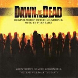 Dawn of the Dead Soundtrack (Tyler Bates) - CD cover