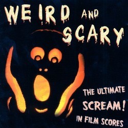 Weird and Scary Soundtrack (Marco Beltrami, John Carpenter, Pino Donaggio, Bernard Herrmann, Michael Kamen, J. Peter Robinson, Howard Shore) - Cartula