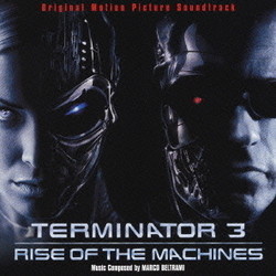 Terminator 3: Rise of the Machines Soundtrack (Marco Beltrami, Brad Fiedel) - CD cover