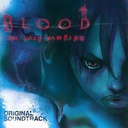 Blood: The Last Vampire Soundtrack (Yoshihiro Ike) - CD cover