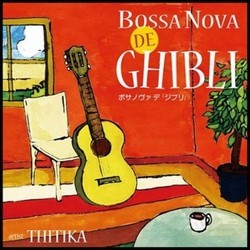 Bossa Nova de Ghibli Bande Originale (Thitika , Joe Hisaishi) - Pochettes de CD