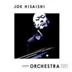 Super Orchestra Night 2001 Bande Originale (Joe Hisaishi) - Pochettes de CD