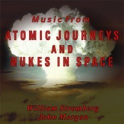 Music from Atomic Journeys and Nukes In Space Soundtrack (John Morgan, William Stromberg) - Cartula