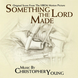 Something the Lord Made Soundtrack (Christopher Young) - CD cover