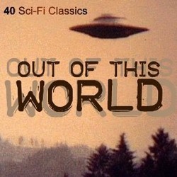 Out of this World: 40 Sci-Fi Classics Soundtrack (Various Artists) - CD cover