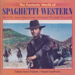 The Fantastic World of Spaghetti Westerns Soundtrack (Francesco De Masi, Antn Garca Abril, Ennio Morricone, Riz Ortolani, Piero Piccioni, Armando Trovaioli) - CD cover