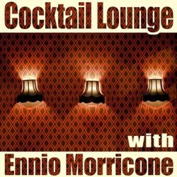 Cocktail Lounge with Ennio Morricone, Vol. 1 Soundtrack (Ennio Morricone) - CD cover