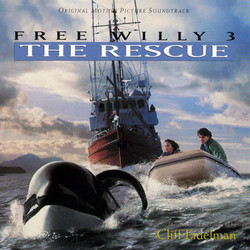 Free Willy 3: The Rescue Soundtrack (Cliff Eidelman) - CD cover