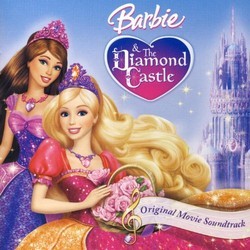 Barbie & The Diamond Castle Soundtrack (Various Artists, Arnie Roth) - CD cover