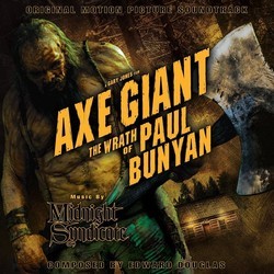 Axe Giant: The Wrath of Paul Bunyan Soundtrack (Edward Douglas, Midnight Syndicate) - CD cover