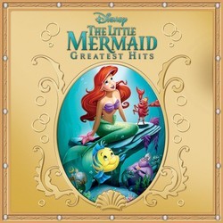 Little Mermaid Greatest Hits Soundtrack (Alan Menken) - CD cover