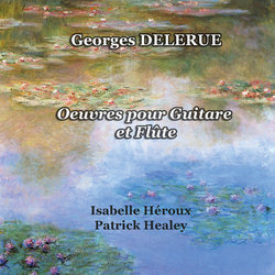 Georges Delerue: Oeuvres pour guitare et flte Soundtrack (Georges Delerue, Patrick Healey, Isabelle Heroux) - CD cover