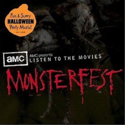 AMC Presents: Listen to the Movies - Monsterfest Soundtrack (Various Artists) - CD cover
