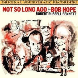 Not So Long Ago Soundtrack (Robert Russell Bennett, Bob Hope) - CD cover