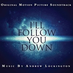 I'll Follow You Down Soundtrack (Andrew Lockington) - Cartula