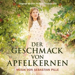 Der Geschmack von Apfelkernen Soundtrack (Sebastian Pille) - CD cover