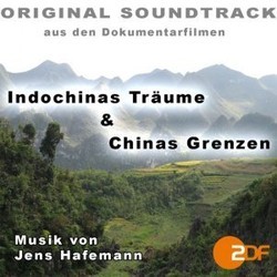 Indochinas Trume / Chinas Grenzen Soundtrack (Jens Hafemann) - CD cover