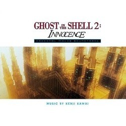 Ghost in the Shell 2: Innocence Soundtrack (Kenji Kawai) - CD cover
