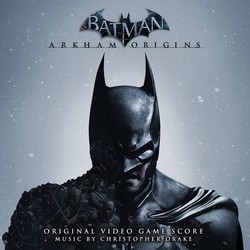 Batman Arkham Origins Soundtrack (Christopher Drake) - CD cover