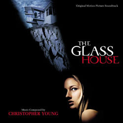 The Glass House Soundtrack (Christopher Young) - CD cover