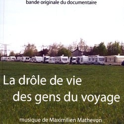 La Drle de Vie Des Gens Du Voyage Soundtrack (Maximilien Mathevon) - CD cover
