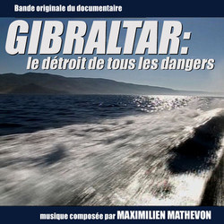 Gibraltar: Le Detroit de Tous Les Dangers Soundtrack (Maximilien Mathevon) - CD cover