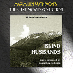 The Silent Movies Collection - Blind Husbands Soundtrack (Maximilien Mathevon) - CD cover