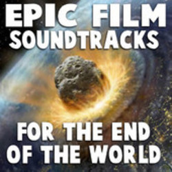 Epic Film Soundtracks for the End of the World Soundtrack (Various Artists) - Cartula