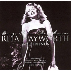 Songs from the Movies: Rita Hayworth and Friends Soundtrack (Carmen Dragon, George Duning, Leigh Harline, Rita Hayworth, Heinz Roemheld, Marlin Skiles) - CD cover