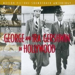 George and Ira Gershwin in Hollywood Soundtrack (Various Artists, George Gershwin, Ira Gershwin) - CD cover