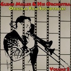 Glenn Miller & His Orchestra: Original Film Soundtracks Volume 2 Soundtrack (Glenn Miller) - CD cover