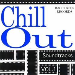 Chill Out Soundtracks - Vol. 1 Soundtrack (Luis Bacalov, Bruno Nicolai, Piero Piccioni, Armando Trovaioli, Piero Umiliani) - Cartula