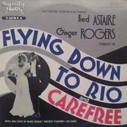 Flying Down to Rio / Carefree Soundtrack (Various Artists, Irving Berlin, Max Steiner, Vincent Youmans) - CD cover