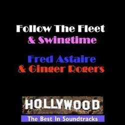 Follow the Fleet & Swingtime Soundtrack (Irving Berlin, Irving Berlin, Original Cast, Dorothy Fields, Jerome Kern) - CD cover