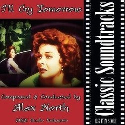 I'll Cry Tomorrow Soundtrack (Various Artists, Alex North) - Cartula