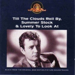Till the Clouds Roll By, Summer Stock & Lovely to Look At Soundtrack (Original Cast, Mack Gordon, Otto Harbach, Jerome Kern, Harry Warren) - CD cover