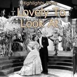 Highlights from Lovely to Look At Soundtrack (Original Cast, Otto Harbach, Jerome Kern) - CD cover
