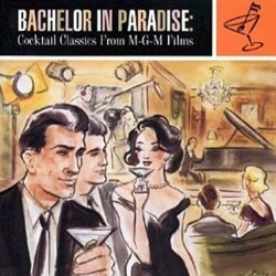 Bachelor in Paradise: Cocktail Classics from M-G-M Films Soundtrack (Various Artists, Various Artists) - CD cover