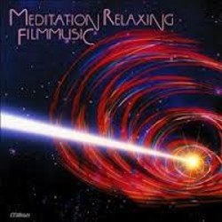 Meditation Relaxing Filmmusic Soundtrack (Sebastian Argol, Vladimir Cosma, Pino Donaggio, Jerry Donahue, Richard Hartley, Maurice Jarre, Ravi Shankar) - CD cover