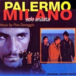 Palermo Milano Solo Andata Soundtrack (Pino Donaggio) - CD cover