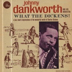 What the Dickens! Bande Originale (Richard Addinsell, Arnold Bax, Lord Berners , Ron Grainer, Anthony Hopkins) - Pochettes de CD