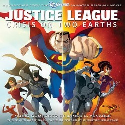 Justice League: Crisis on Two Earths Soundtrack (Christopher Drake, James L. Venable) - CD cover
