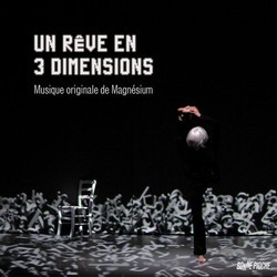 Un Rve en 3 dimensions Soundtrack (Magnsium ) - CD cover