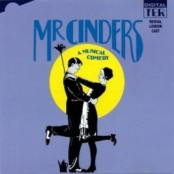 Mr. Cinders Soundtrack (Vivian Ellis, Clifford Grey, Richard Myers, Greatrex Newman) - CD cover