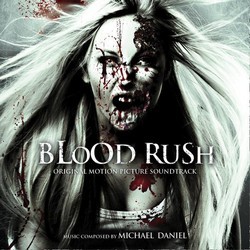 Blood Rush Soundtrack (Michael Daniel) - CD cover