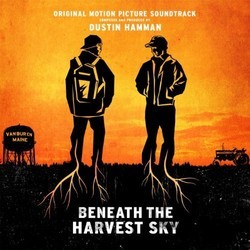 Beneath The Harvest Sky Soundtrack (Dustin Hamman) - CD cover